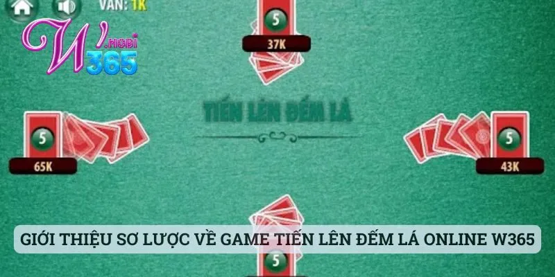Game Tiến Lên Đếm Lá Online - Top Trò Chơi Hot Tại W365 1 Giới thiệu sơ lược về game tiến lên đếm lá online w365