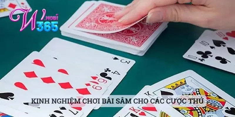 Kinh Nghiệm Chơi Bài Sâm Cực Kỳ Chất Lượng Cùng Với W365 2 Kinh nghiệm chơi bài sâm cho các cược thủ