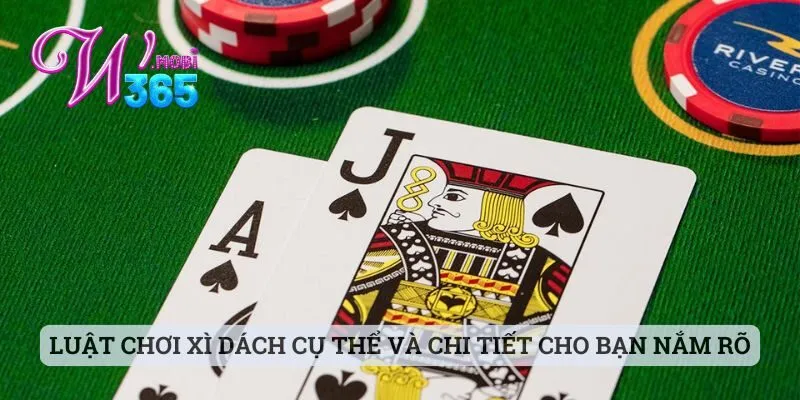 Luật Chơi Xì Dách - Thông Tin Chi Tiết Và Đầy Đủ Cho Bạn 2 Luật chơi xì dách cụ thể và chi tiết cho bạn nắm rõ